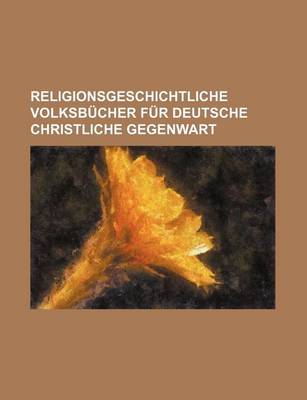 Book cover for Religionsgeschichtliche Volksbucher Fur Deutsche Christliche Gegenwart