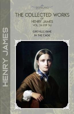 Cover of The Collected Works of Henry James, Vol. 24 (of 36)
