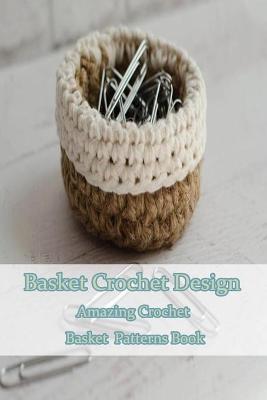 Book cover for Basket Crochet Design