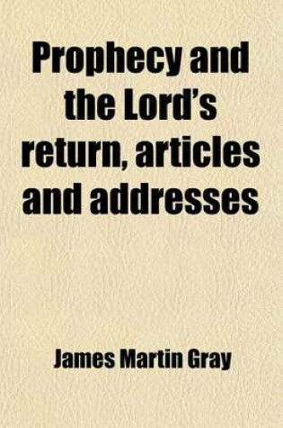 Cover of Prophecy and the Lord's Return, Articles and Addresses