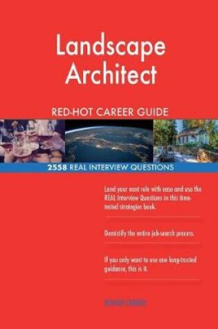 Cover of Landscape Architect RED-HOT Career Guide; 2558 REAL Interview Questions