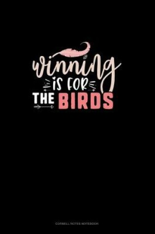 Cover of Winning Is For The Birds