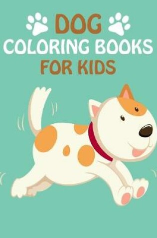 Cover of Dog Coloring Books For Kids