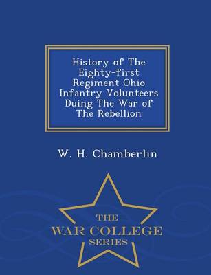 Book cover for History of the Eighty-First Regiment Ohio Infantry Volunteers Duing the War of the Rebellion - War College Series