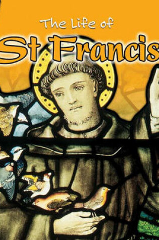 Cover of The Life Of: St Francis