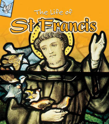 Book cover for The Life Of: St Francis