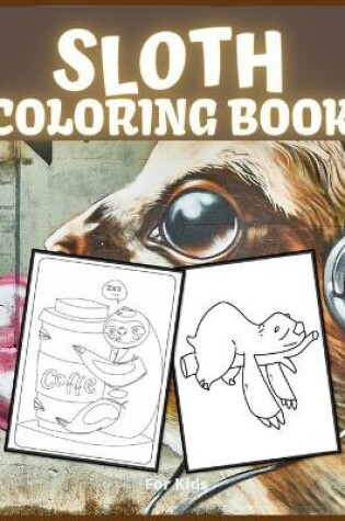 Cover of Sloth Coloring Book for Kids