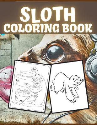 Cover of Sloth Coloring Book for Kids