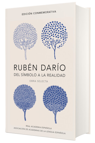 Cover of Rubén Darío, del simbolo a la realidad (Edición conmemorativa de la RAE y la ASA LE) /  Ruben Dario, From the Sy mbol To Reality. Selected Works