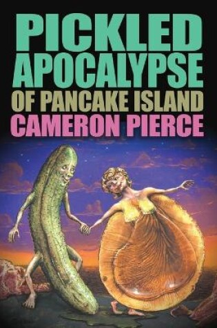 Cover of The Pickled Apocalypse of Pancake Island