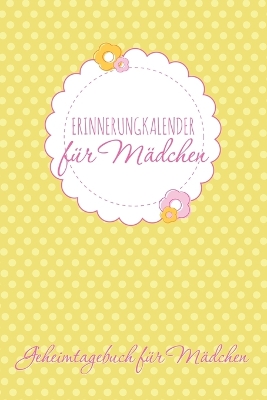 Book cover for Erinnerungkalender Fur Madchen Geheimtagebuch Fur Madchen