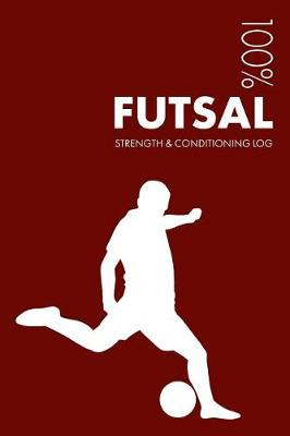 Book cover for Futsal Strength and Conditioning Log