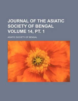 Book cover for Journal of the Asiatic Society of Bengal Volume 14, PT. 1