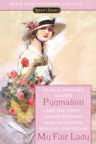 Cover of Pygmalion and My Fair Lady (50th Anniversary Edition)
