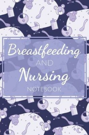 Cover of Breastfeeding and Nursing Notebook