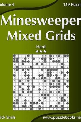 Cover of Minesweeper Mixed Grids - Hard - Volume 4 - 159 Logic Puzzles