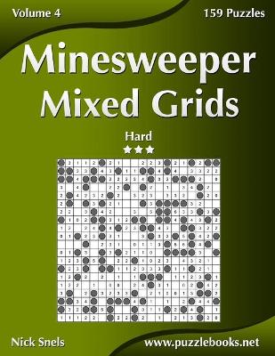 Cover of Minesweeper Mixed Grids - Hard - Volume 4 - 159 Logic Puzzles