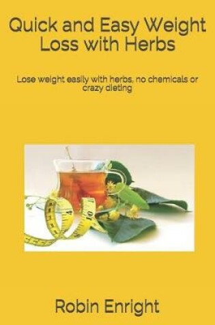 Cover of Quick and Easy Weight Loss with Herbs