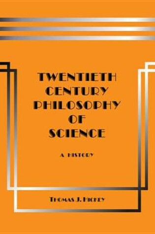 Cover of Twentieth-Century Philosophy of Science