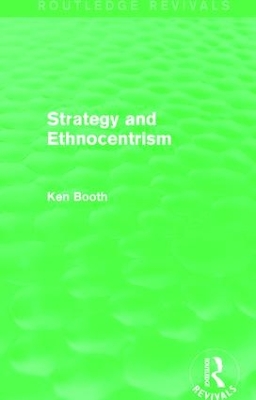 Book cover for Strategy and Ethnocentrism (Routledge Revivals)