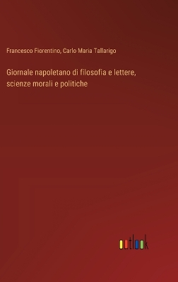 Book cover for Giornale napoletano di filosofia e lettere, scienze morali e politiche