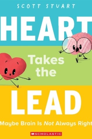 Cover of Heart Takes the Lead: Maybe Brain Is Not Always Right