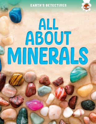 Cover of Earth's Detectives: All About Minerals