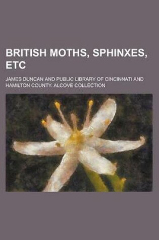 Cover of British Moths, Sphinxes, Etc