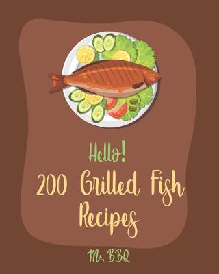 Book cover for Hello! 200 Grilled Fish Recipes