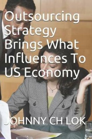 Cover of Outsourcing Strategy Brings What Influences To US Economy