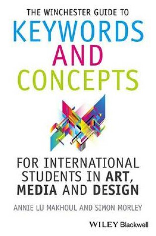 Cover of The Winchester Guide to Keywords and Concepts for International Students in Art, Media and Design