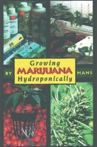 Cover of Growing Marijuana Hydroponically