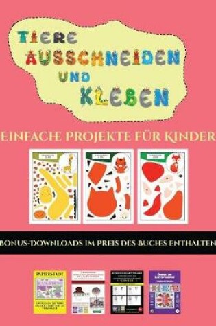 Cover of Einfache Projekte für Kinder (Tiere ausschneiden und kleben)