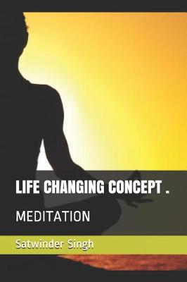 Book cover for Life Changing Concept, Meditation