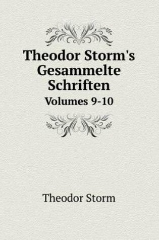 Cover of Theodor Storm's Gesammelte Schriften Volumes 9-10