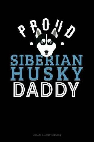 Cover of Proud Siberian Husky Daddy