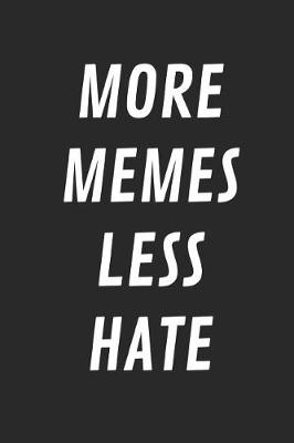 Book cover for More Memes Less Hate