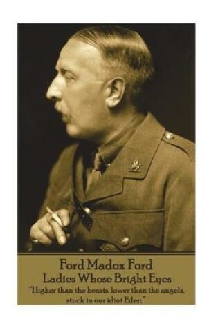 Cover of Ford Madox Ford - Ladies Whose Bright Eyes