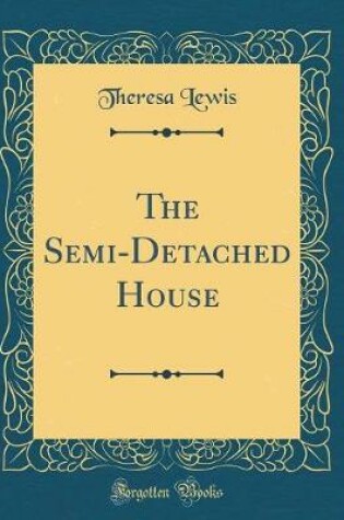 Cover of The Semi-Detached House (Classic Reprint)