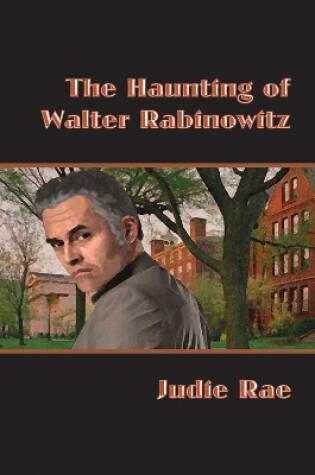 Cover of The Haunting of Walter Rabinowitz