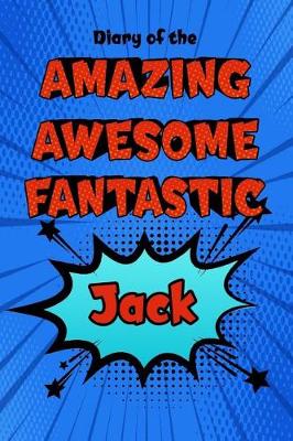 Book cover for Diary of the Amazing Awesome Fantastic Jack