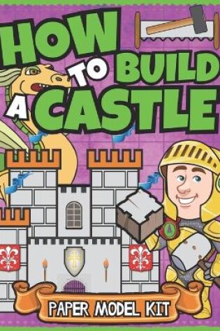 Cover of How To Build A Castle