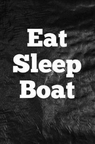 Cover of Eat Sleep Boat