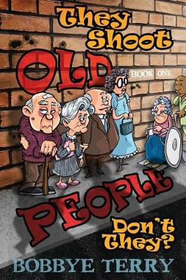 Book cover for They Shoot Old People, Don't They?