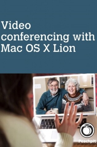 Cover of Video conferencing, with Mac OS X Lion