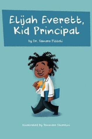 Cover of Elijah Everett, Kid Principal