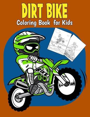 Book cover for Dirt Bike Coloring Book For Kids