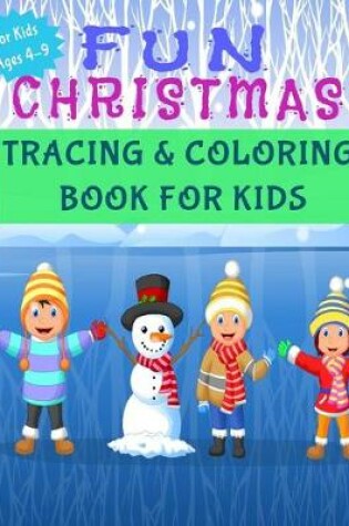 Cover of Fun Christmas Tracing and Coloring Book for Kids