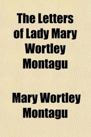 Cover of The Letters of Lady Mary Wortley Montagu