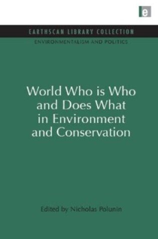 Cover of World Who Is Who and Does What in Environment and Conservation